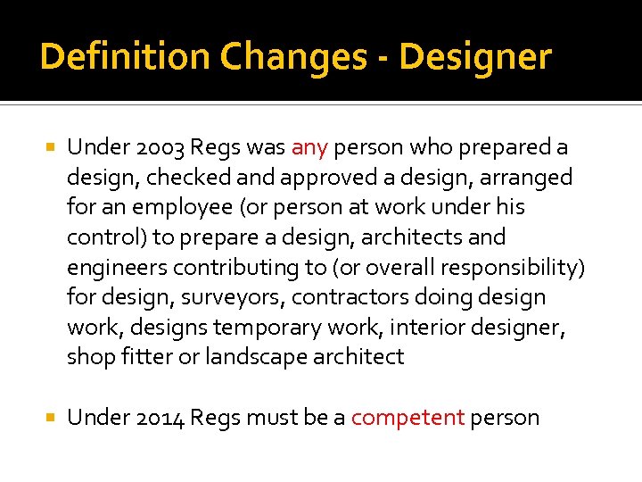 Definition Changes - Designer Under 2003 Regs was any person who prepared a design,