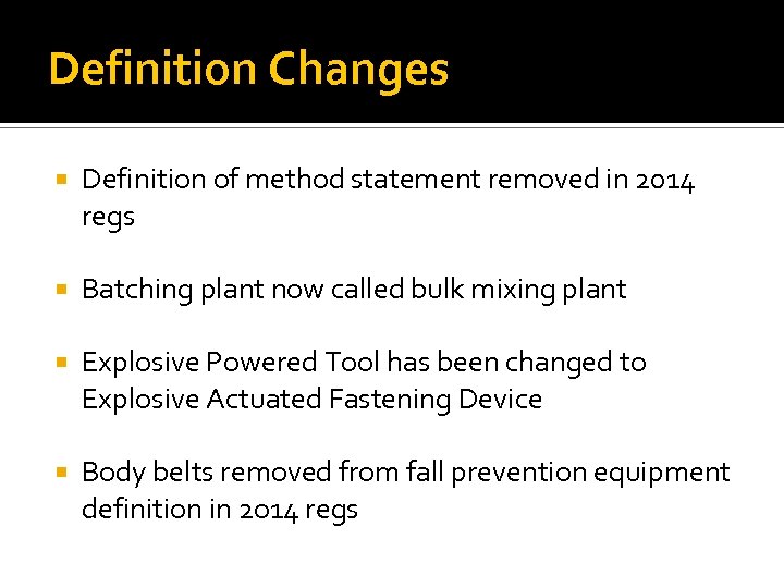 Definition Changes Definition of method statement removed in 2014 regs Batching plant now called