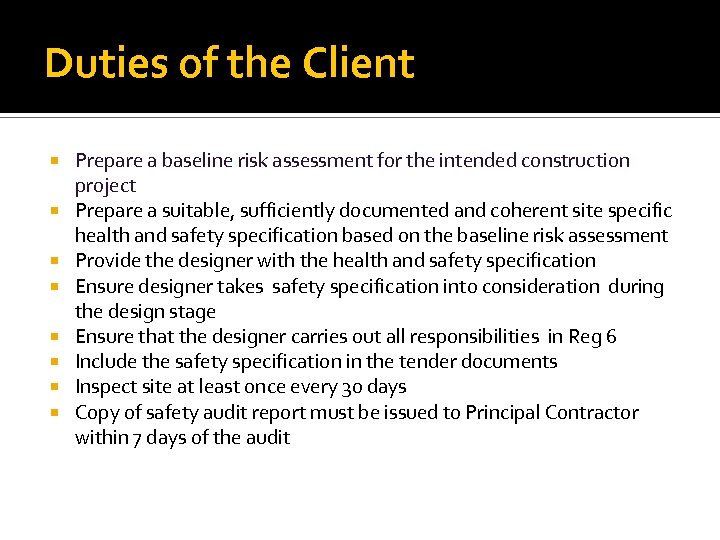 Duties of the Client Prepare a baseline risk assessment for the intended construction project