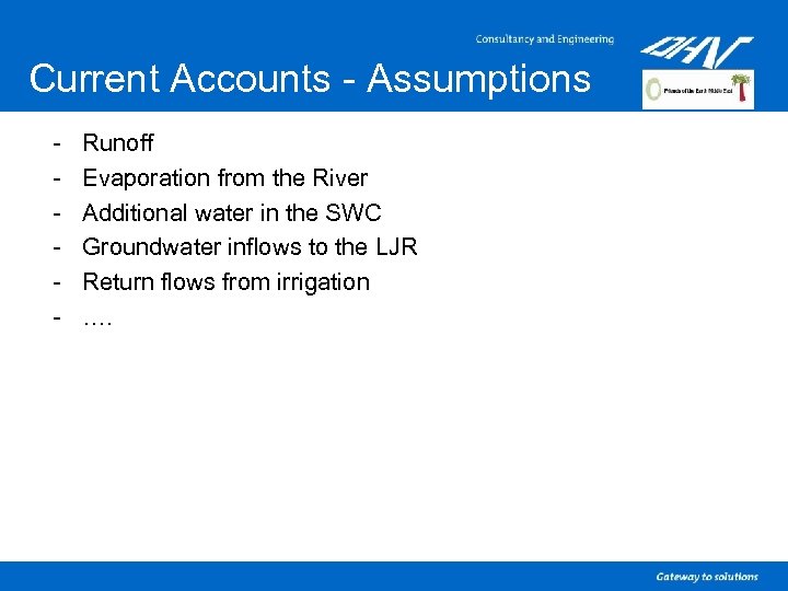 Current Accounts - Assumptions - Runoff Evaporation from the River Additional water in the