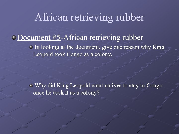 African retrieving rubber Document #5 -African retrieving rubber In looking at the document, give
