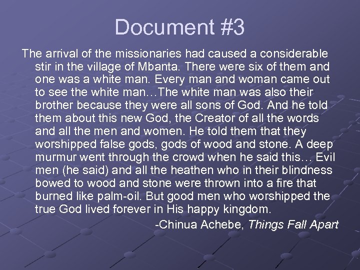 Document #3 The arrival of the missionaries had caused a considerable stir in the
