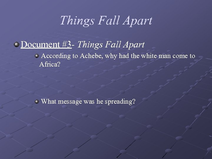 Things Fall Apart Document #3 - Things Fall Apart According to Achebe, why had