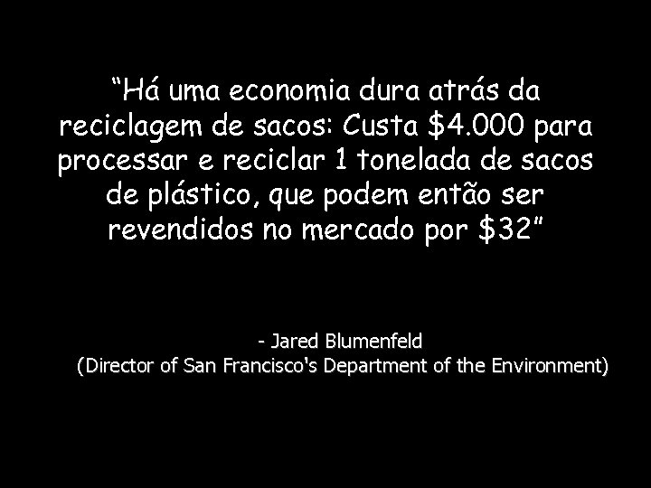 “Há uma economia dura atrás da reciclagem de sacos: Custa $4. 000 para processar