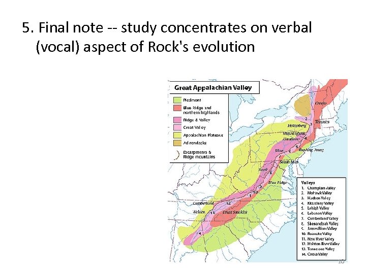 5. Final note -- study concentrates on verbal (vocal) aspect of Rock's evolution 10