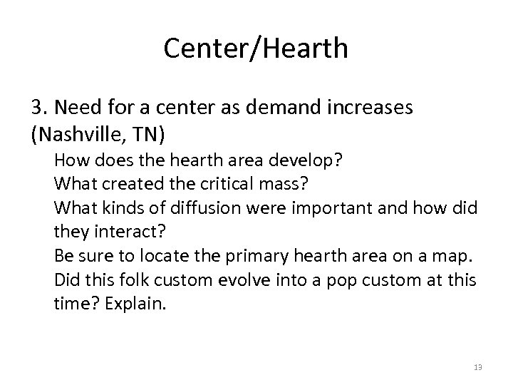 Center/Hearth 3. Need for a center as demand increases (Nashville, TN) How does the