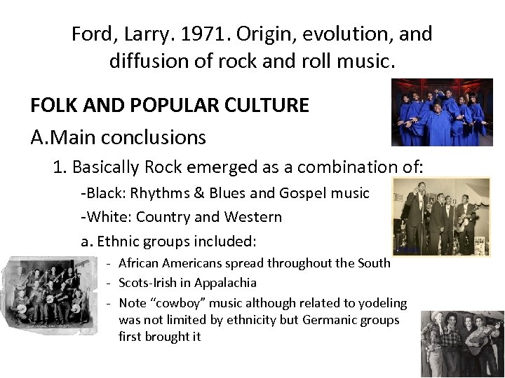 Ford, Larry. 1971. Origin, evolution, and diffusion of rock and roll music. FOLK AND
