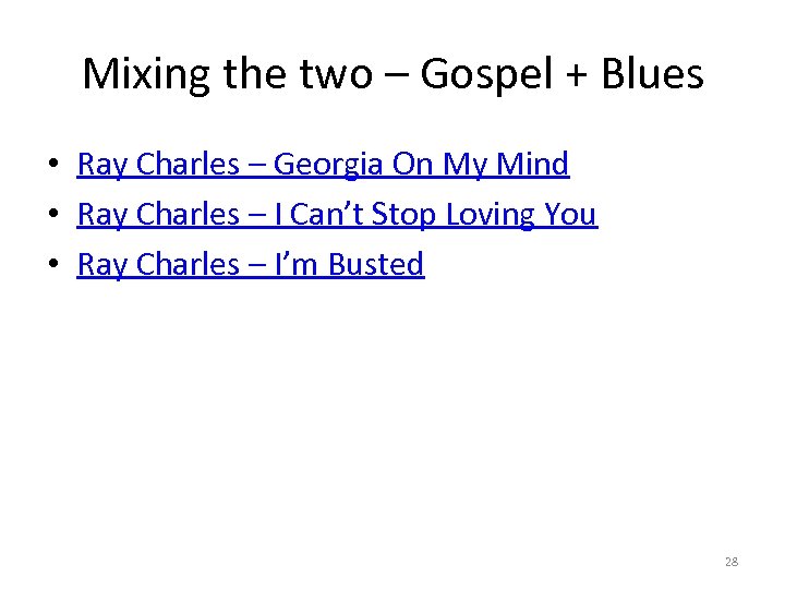 Mixing the two – Gospel + Blues • Ray Charles – Georgia On My