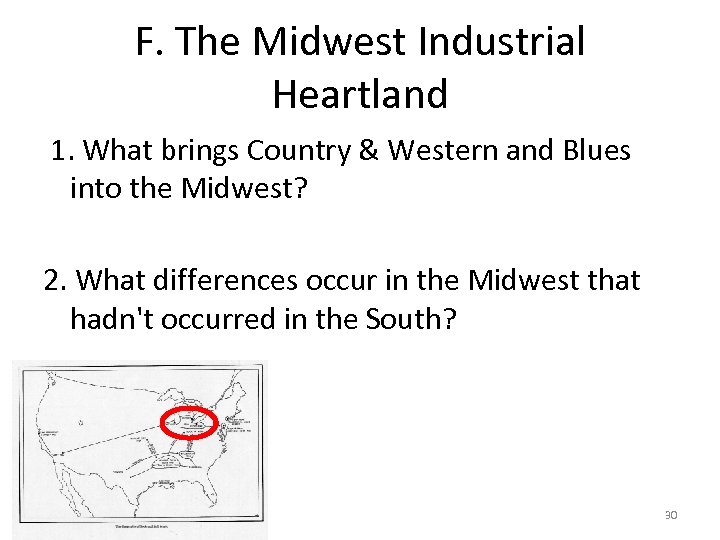 F. The Midwest Industrial Heartland 1. What brings Country & Western and Blues into