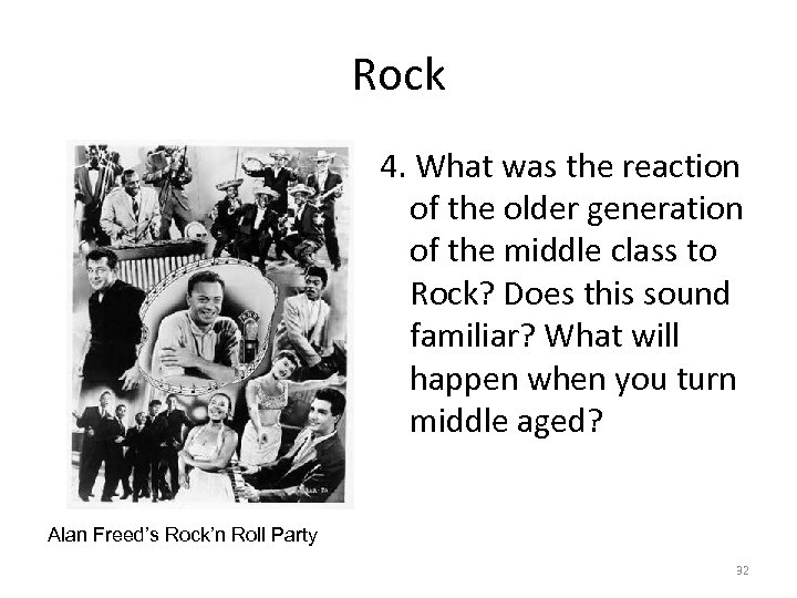 Rock 4. What was the reaction of the older generation of the middle class