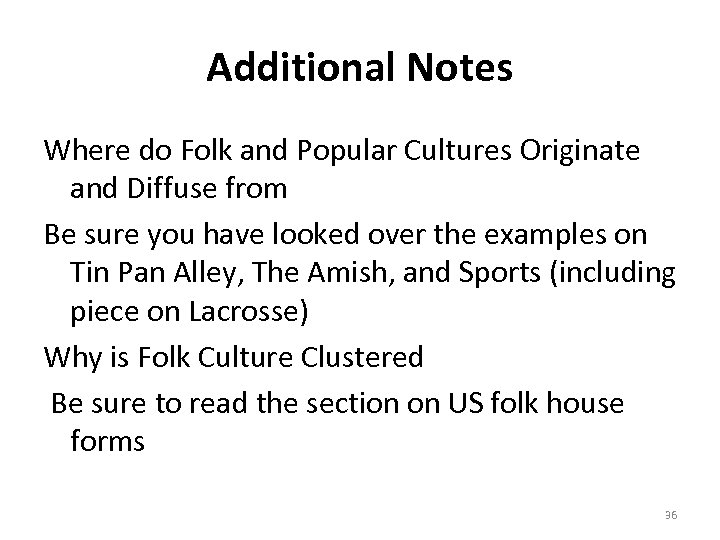 Additional Notes Where do Folk and Popular Cultures Originate and Diffuse from Be sure