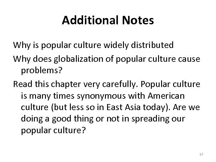 Additional Notes Why is popular culture widely distributed Why does globalization of popular culture