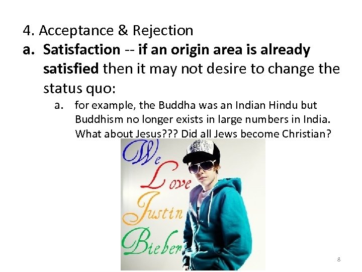 4. Acceptance & Rejection a. Satisfaction -- if an origin area is already satisfied