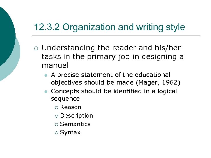 12. 3. 2 Organization and writing style ¡ Understanding the reader and his/her tasks