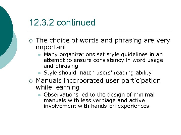 12. 3. 2 continued ¡ The choice of words and phrasing are very important