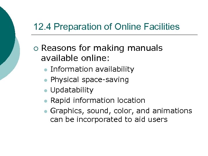 12. 4 Preparation of Online Facilities ¡ Reasons for making manuals available online: l