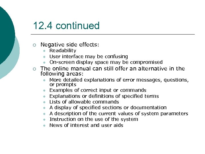 12. 4 continued ¡ Negative side effects: l l l ¡ Readability User interface