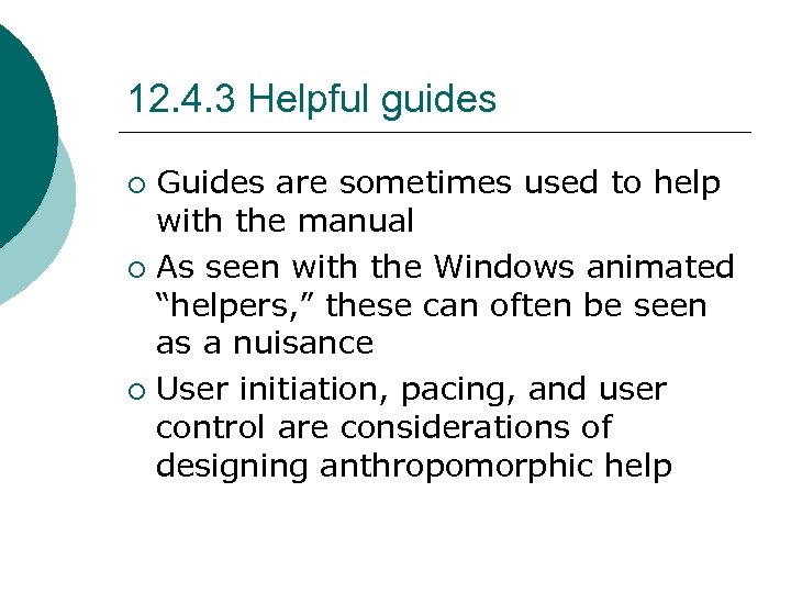 12. 4. 3 Helpful guides Guides are sometimes used to help with the manual