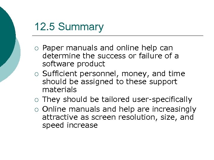 12. 5 Summary ¡ ¡ Paper manuals and online help can determine the success