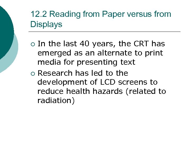 12. 2 Reading from Paper versus from Displays In the last 40 years, the