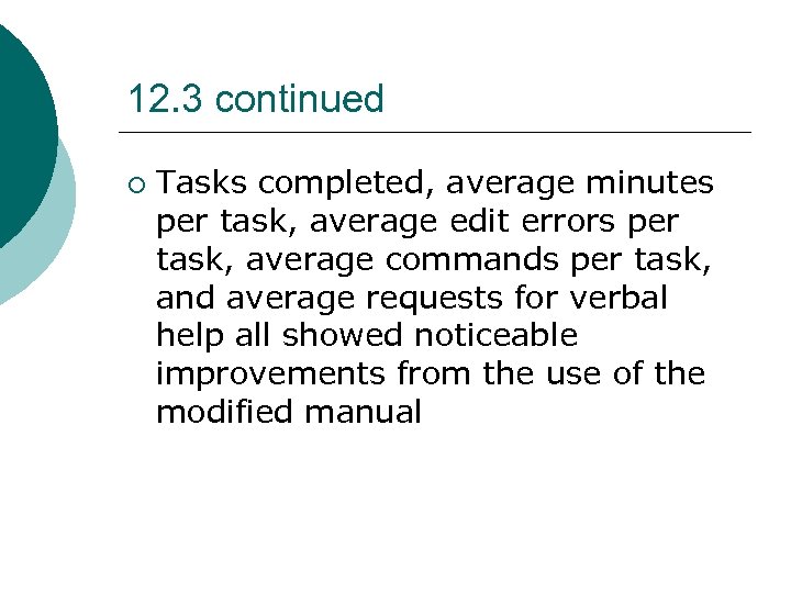 12. 3 continued ¡ Tasks completed, average minutes per task, average edit errors per