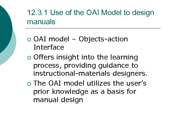 12. 3. 1 Use of the OAI Model to design manuals OAI model –