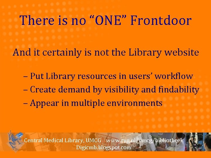 There is no “ONE” Frontdoor And it certainly is not the Library website –