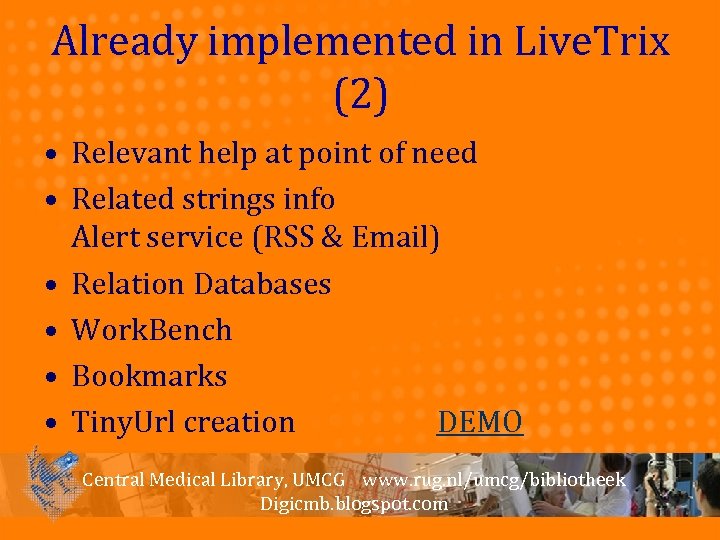 Already implemented in Live. Trix (2) • Relevant help at point of need •