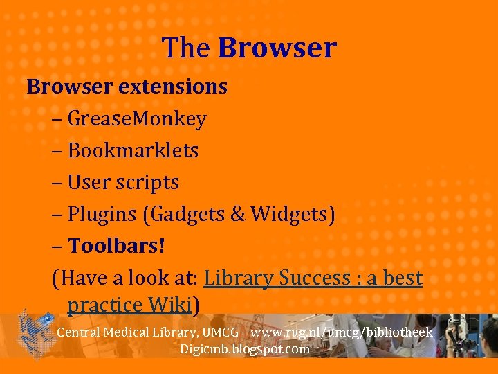 The Browser extensions – Grease. Monkey – Bookmarklets – User scripts – Plugins (Gadgets