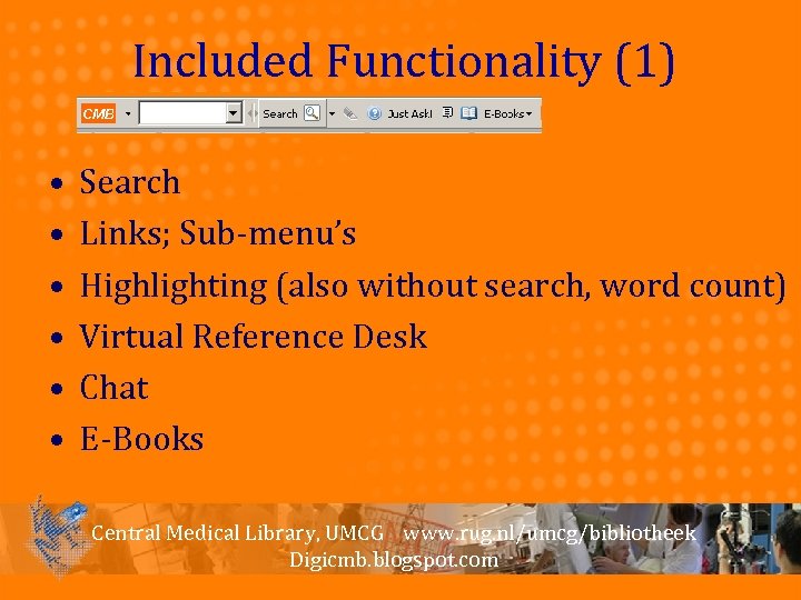 Included Functionality (1) • • • Search Links; Sub-menu’s Highlighting (also without search, word