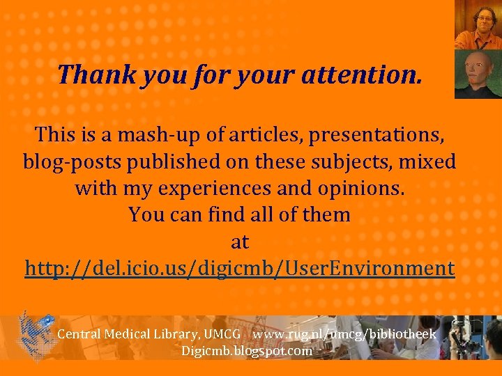 Thank you for your attention. This is a mash-up of articles, presentations, blog-posts published