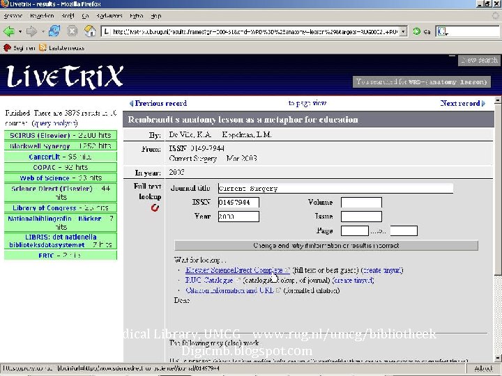 Central Medical Library, UMCG www. rug. nl/umcg/bibliotheek Digicmb. blogspot. com 