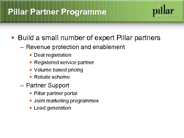 Pillar Partner Programme § Build a small number of expert Pillar partners – Revenue