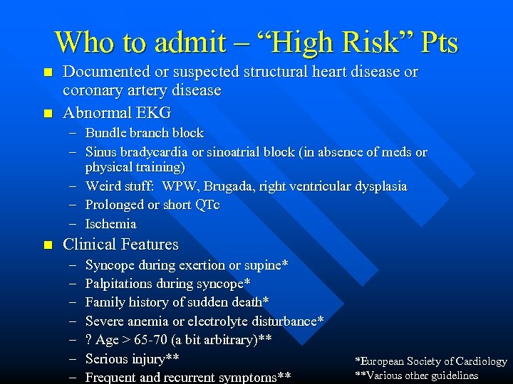 Who to admit – “High Risk” Pts n n Documented or suspected structural heart