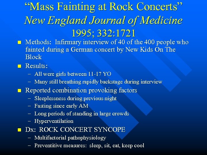 “Mass Fainting at Rock Concerts” New England Journal of Medicine 1995; 332: 1721 n