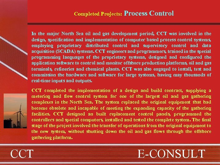Completed Projects: Process Control In the major North Sea oil and gas development period,