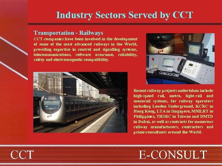 Industry Sectors Served by CCT Transportation - Railways CCT companies have been involved in
