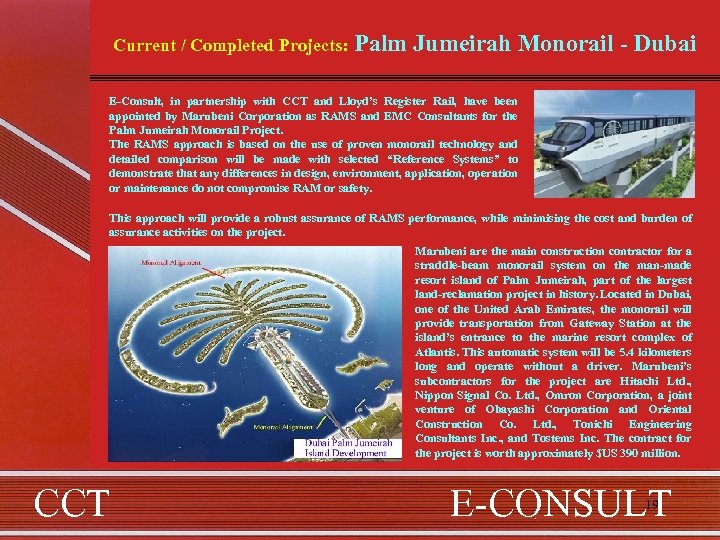 Current / Completed Projects: Palm Jumeirah Monorail - Dubai E-Consult, in partnership with CCT