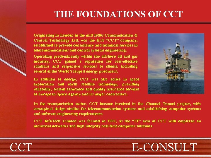 THE FOUNDATIONS OF CCT Originating in London in the mid 1980 s Communication &