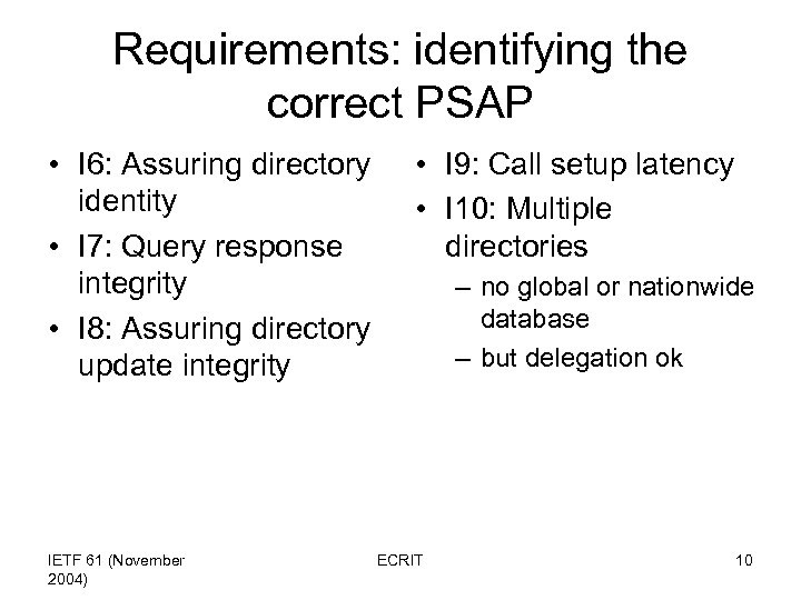 Requirements: identifying the correct PSAP • I 6: Assuring directory identity • I 7: