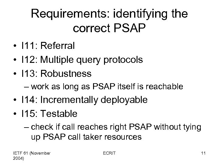 Requirements: identifying the correct PSAP • I 11: Referral • I 12: Multiple query