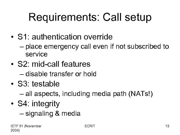 Requirements: Call setup • S 1: authentication override – place emergency call even if