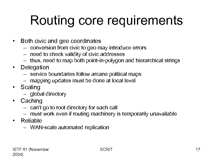 Routing core requirements • Both civic and geo coordinates – conversion from civic to