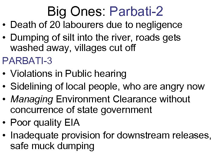 Big Ones: Parbati-2 • Death of 20 labourers due to negligence • Dumping of