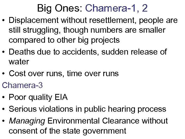 Big Ones: Chamera-1, 2 • Displacement without resettlement, people are still struggling, though numbers