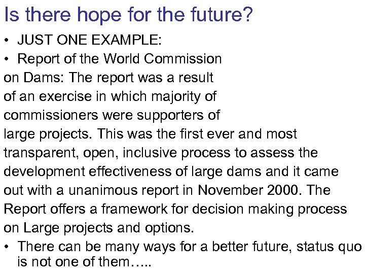 Is there hope for the future? • JUST ONE EXAMPLE: • Report of the