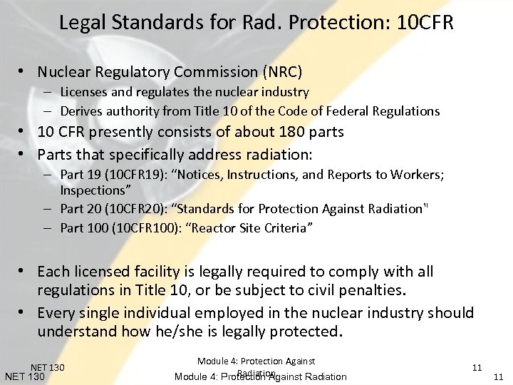 Legal Standards for Rad. Protection: 10 CFR • Nuclear Regulatory Commission (NRC) – Licenses