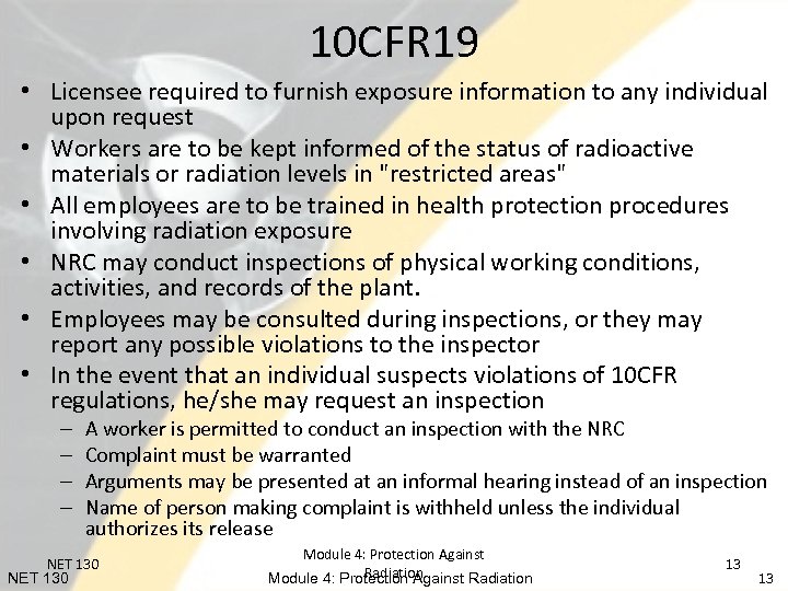 10 CFR 19 • Licensee required to furnish exposure information to any individual upon