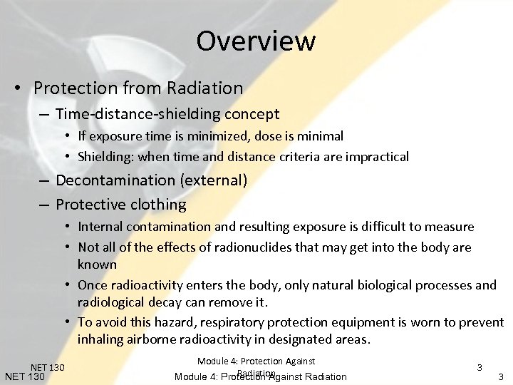 Overview • Protection from Radiation – Time-distance-shielding concept • If exposure time is minimized,