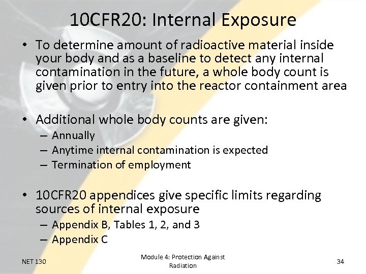 10 CFR 20: Internal Exposure • To determine amount of radioactive material inside your